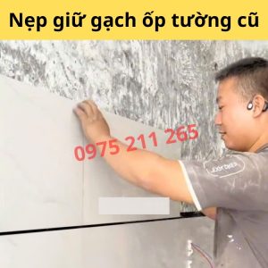 nẹp gạch ốp tường cũ